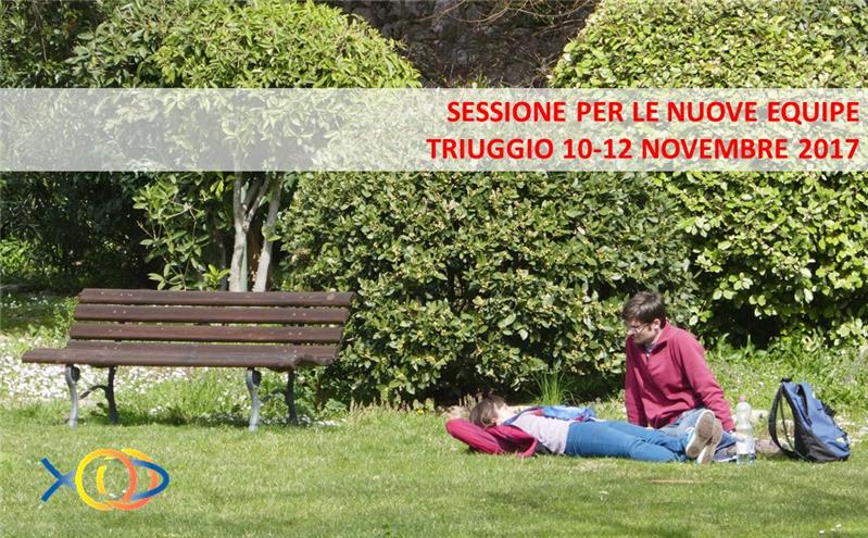 SESSIONE PER LE EQUIPE DI NUOVA FORMAZIONE 10 - 12 NOVEMBRE 2017