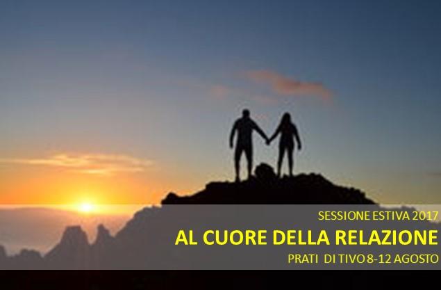 SESSIONE ESTIVA 2017 - AL CUORE DELLA RELAZIONE