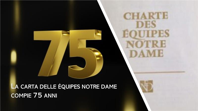 La CARTA delle EQUIPES NOTRE DAME compie 75anni