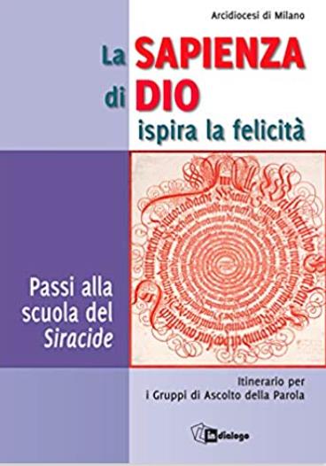 La Sapienza di Dio ispira la felicità (Passi alla Scuola del Siracide)