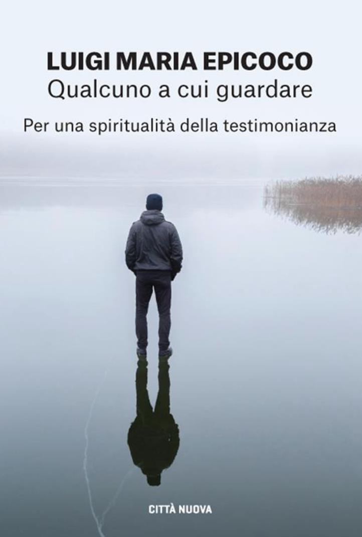 QUALCUNO A CUI  GUARDARE per una spiritualità  della testimonianza