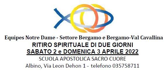 Equipes Notre Dame - Settore Bergamo e Bergamo-Val Cavallina RITIRO SPIRITUALE (di due giorni)