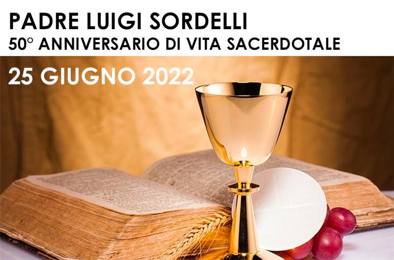 Padre Luigi Sordelli: 50° vita sacerdotale - Settori Valle San Martino, Lecco e Brianza