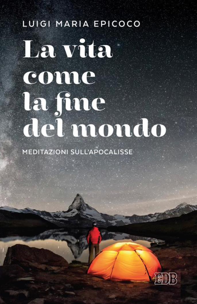 La vita come la fine del mondo. Meditazioni sull’Apocalisse