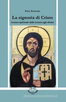 La Signoria di Cristo. Lettura spirituale della Lettera agli Efesini.