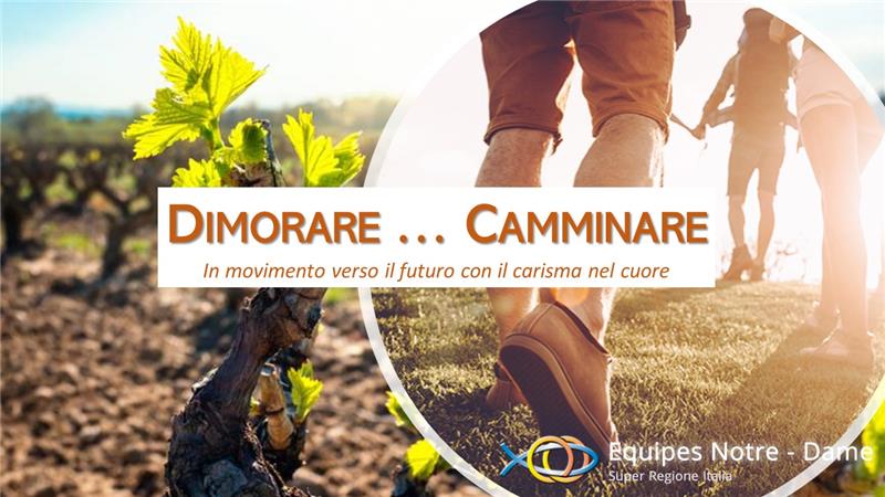 SESSIONE COPPIE RESPONSABILI DI SETTORE - DIMORARE...CAMMINARE - In movimento verso il futuro con il carisma nel cuore.