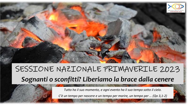 Sessione Primaverile 2023 - Sognanti o sconfitti? Liberiamo la brace dalla cenere