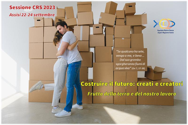 Sessione CRS 2023 -COSTRUIRE IL FUTURO: CREATI E CREATORI - Frutto della terra e del nostro lavoro