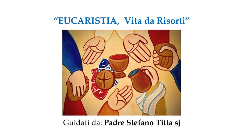"Eucarestia, vita da risorti" 5-6 ottobre