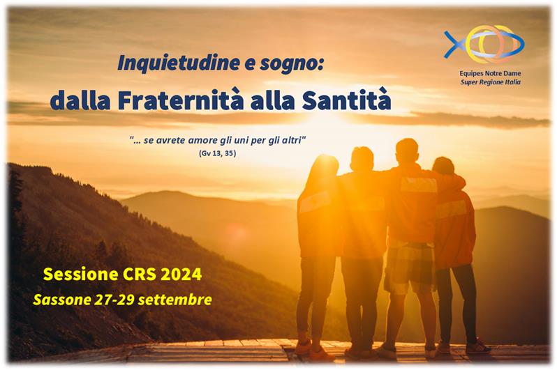 SESSIONE CRS - INQUIETUDINE E SOGNO, dalla Fraternità alla Santità.