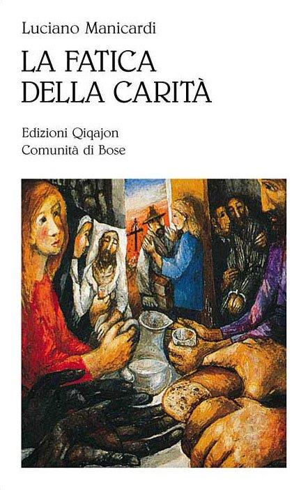 La fatica della carità - Le opere di misericordia 