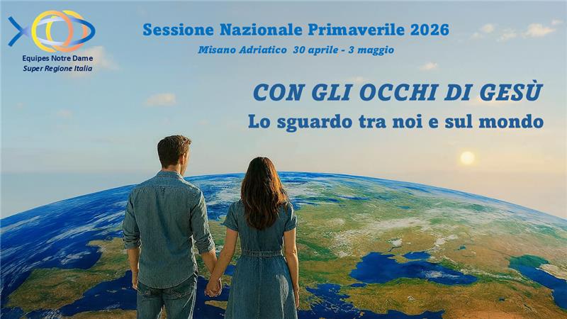 Sessione Nazionale Primaverile 30 aprile 3 maggio Misano Adriatico "Con gli occhi di Gesù. Lo sguardo tra noi e sul mondo"